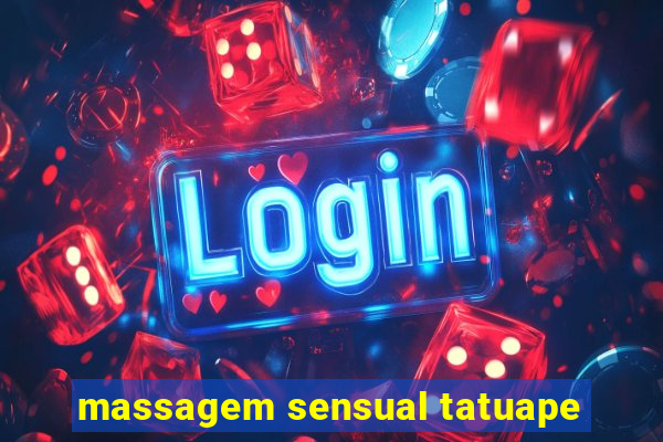 massagem sensual tatuape